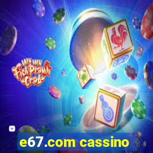 e67.com cassino